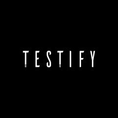 Testify