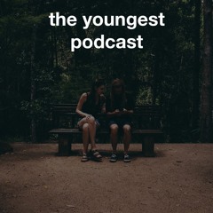 the youngest podcast