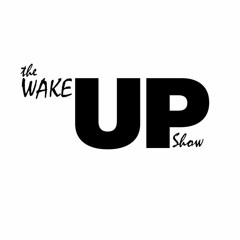 THE WAKE UP SHOW