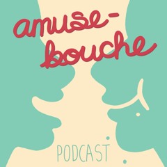 Amuse-Bouche Podcast