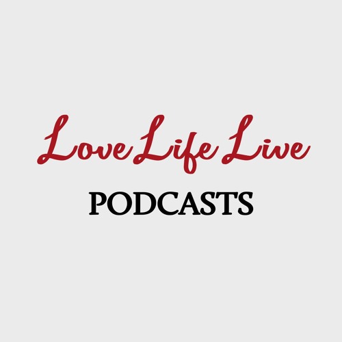 Love Life Live Podcast’s avatar