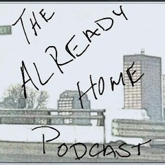 The Already Home Podcast