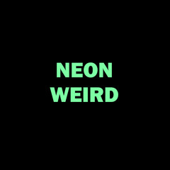 Neon Weird