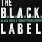 the B.L.A.C.K. label