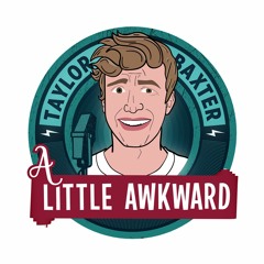 A Little Awkward