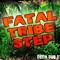 FATAL TRIBE STEP