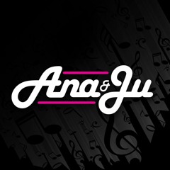 Ana e Ju - Oficial