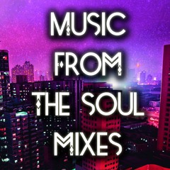 Music From The Soul Mixes