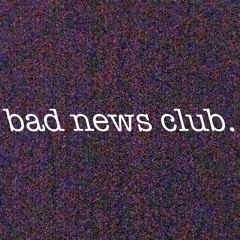 bad news club