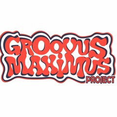 Groovus Maximus Project