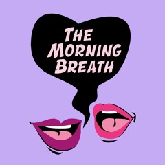 The Morning Breath