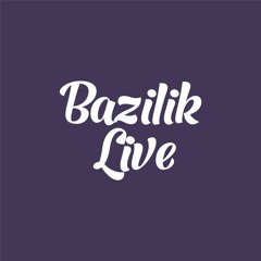 Bazilik Live
