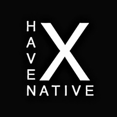 X HAVEN NATIVE