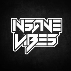 Insane Vibes