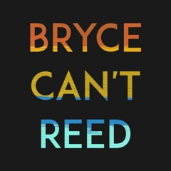 Bryce can't Reed.