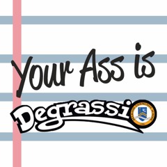 Your Ass Is Degrassi