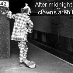Not even clown