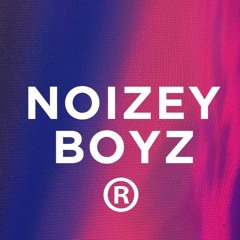 NOIZEYBOYZ ®