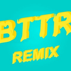 BTTR MUSIC