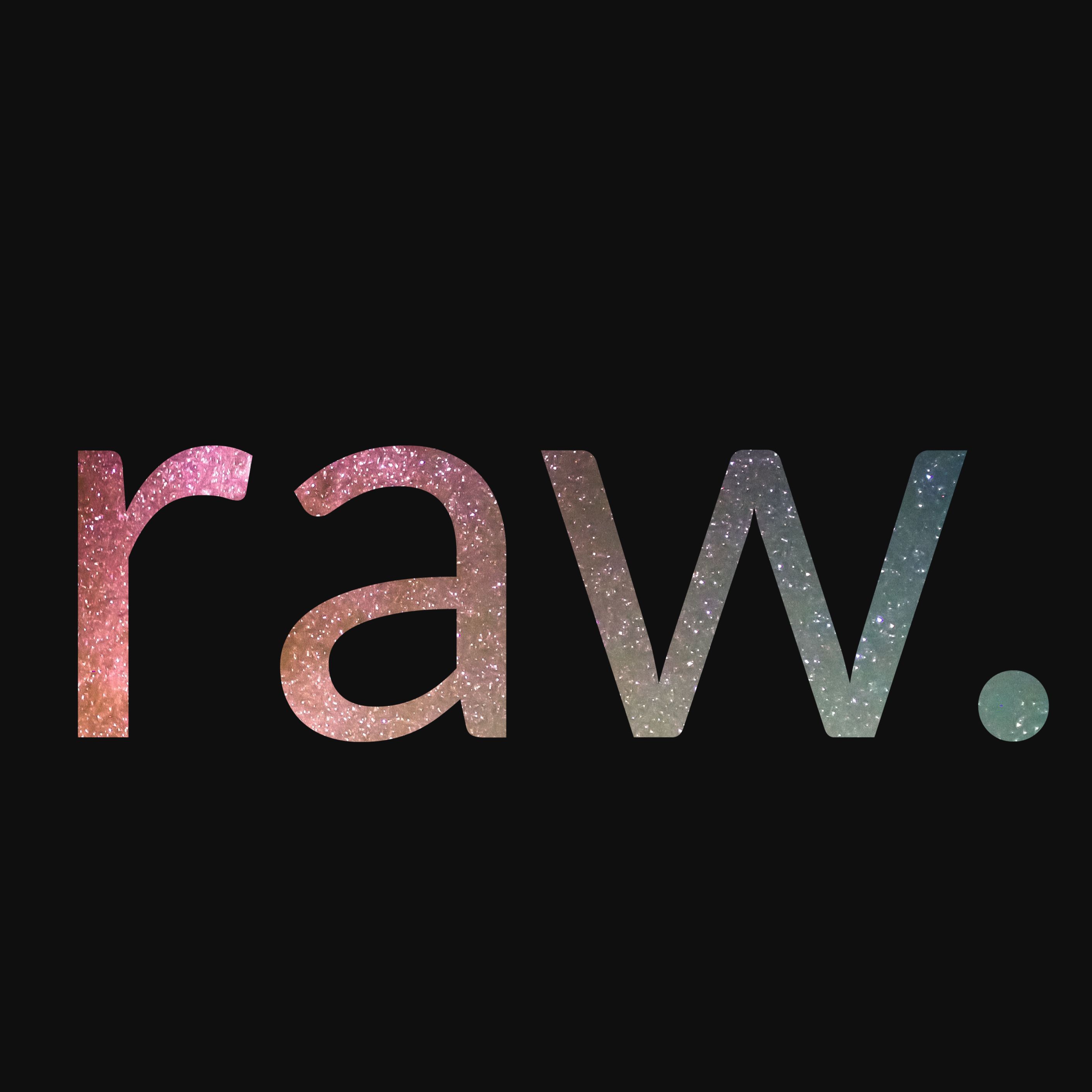 raw.