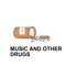 Music and Other Drugs