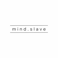 mind.slave
