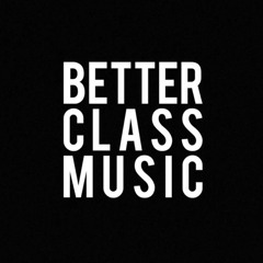Better Class Music