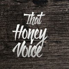 #ThatHoneyVoice