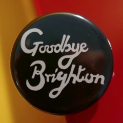 Goodbye Brighton