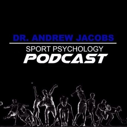 Exclusive: Sport Psychology Today with Dr. Andrew Jacobs - Kent Wood
