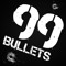 99Bullets