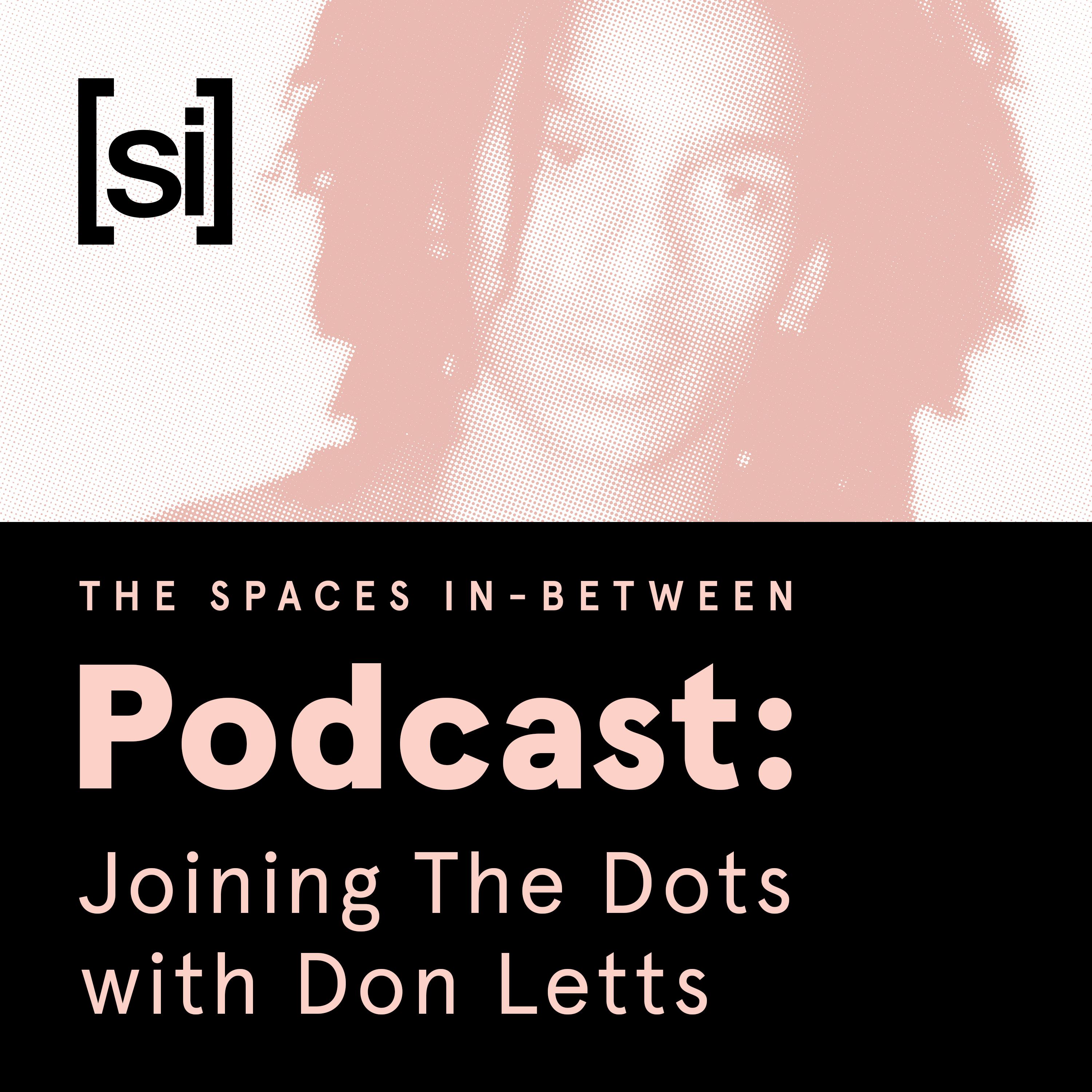 Joining the Dots with Don Letts: Cosima