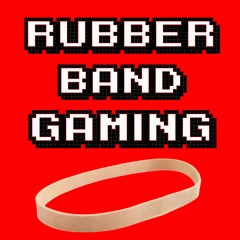 Rubber Band Gaming Podcast