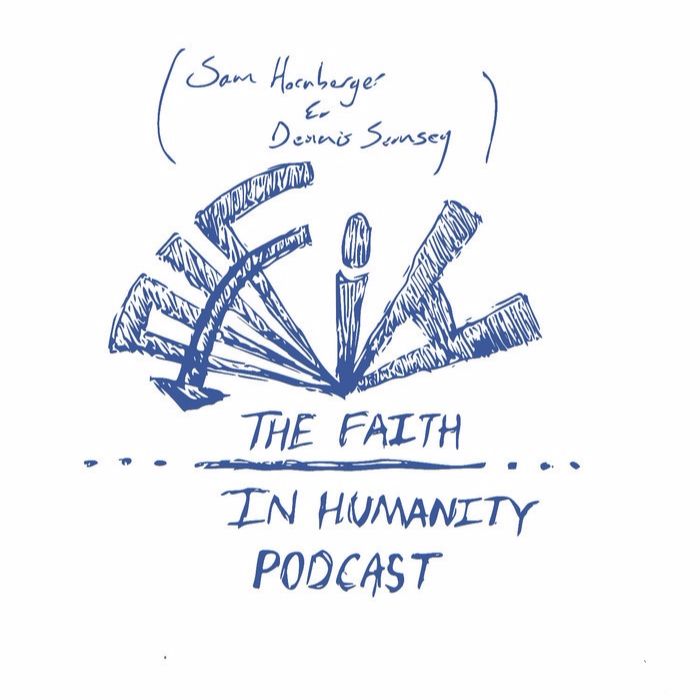The Faith in Humanity Podcast