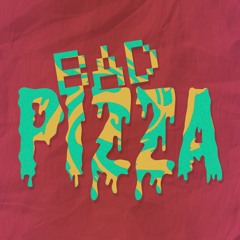 Bad Pizza
