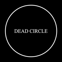 DEAD CIRCLE