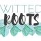 Witted Roots
