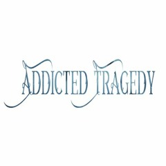 AddictedTragedy