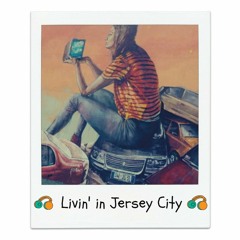 Livin' in Jersey City