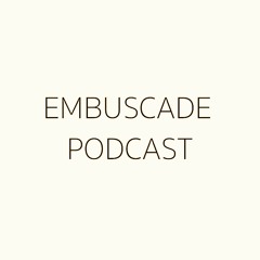 Embuscade podcast