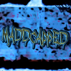 MADDCAPPED