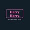 Harry Harry.