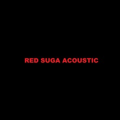 Red Suga Acoustic