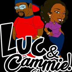 THE LUC AND CAMMIE SHOW