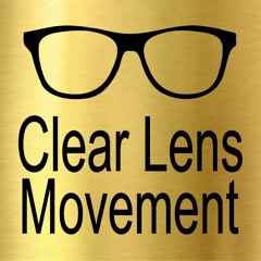 Clear Lens Movement