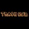 TRA$H MØB