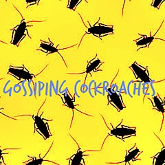 The Gossiping Cockroaches