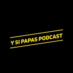 YY SIII PAPAS PODCAST