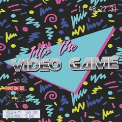 Into The Video Game