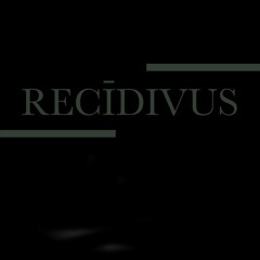 RECĪDIVUS